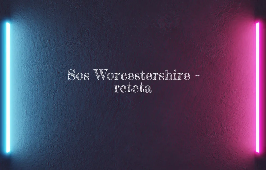 sos worcestershire reteta