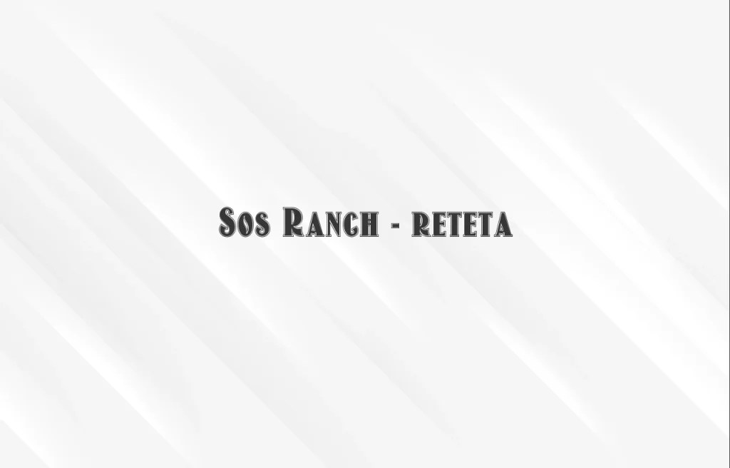 sos ranch reteta