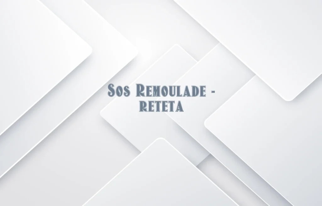 sos remoulade reteta
