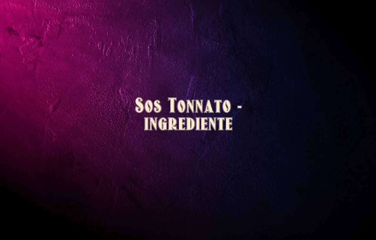 sos tonnato ingrediente