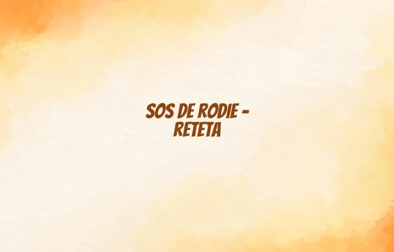sos de rodie reteta