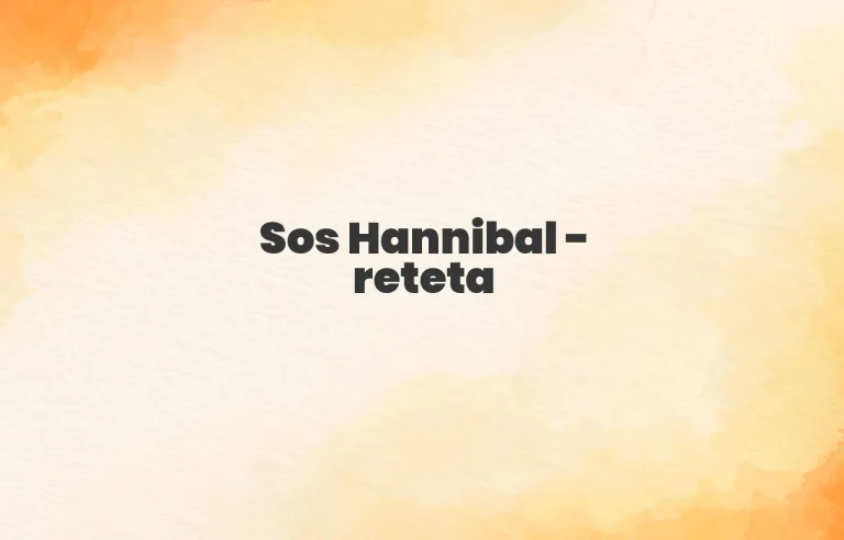 sos hannibal reteta