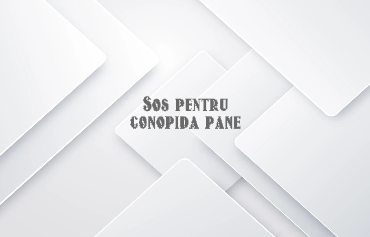 sos pentru conopida pane
