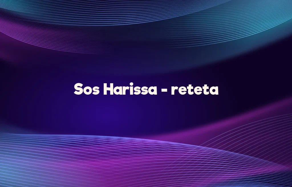 sos harissa reteta