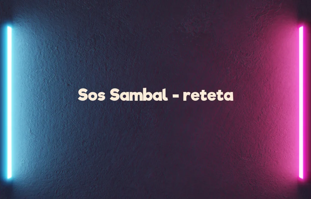 sos sambal reteta