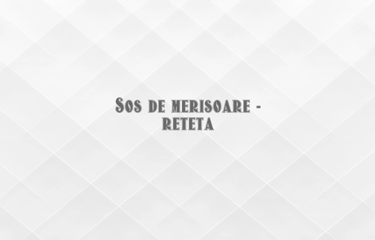 sos de merisoare reteta