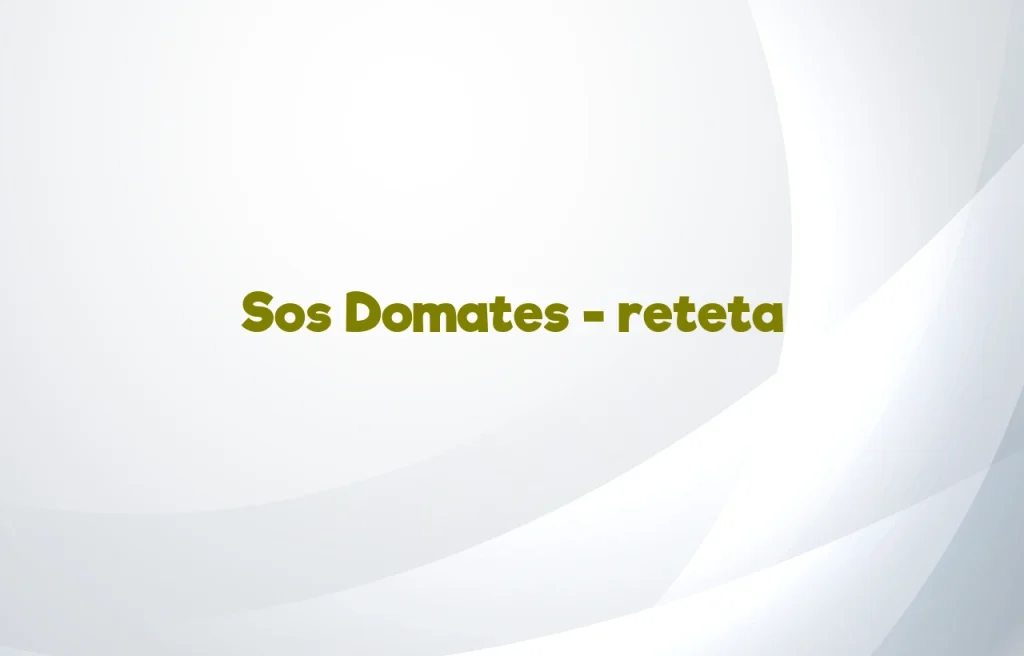 sos domates reteta