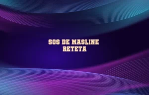sos de masline reteta
