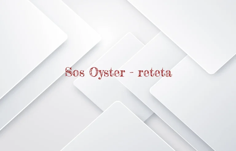sos oyster reteta
