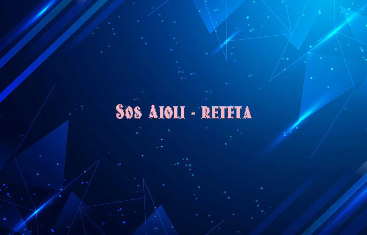 sos aioli reteta