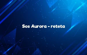 sos aurora reteta