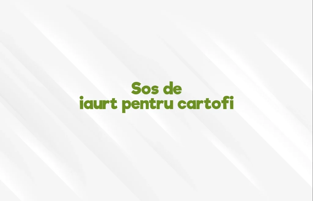 sos de iaurt pentru cartofi