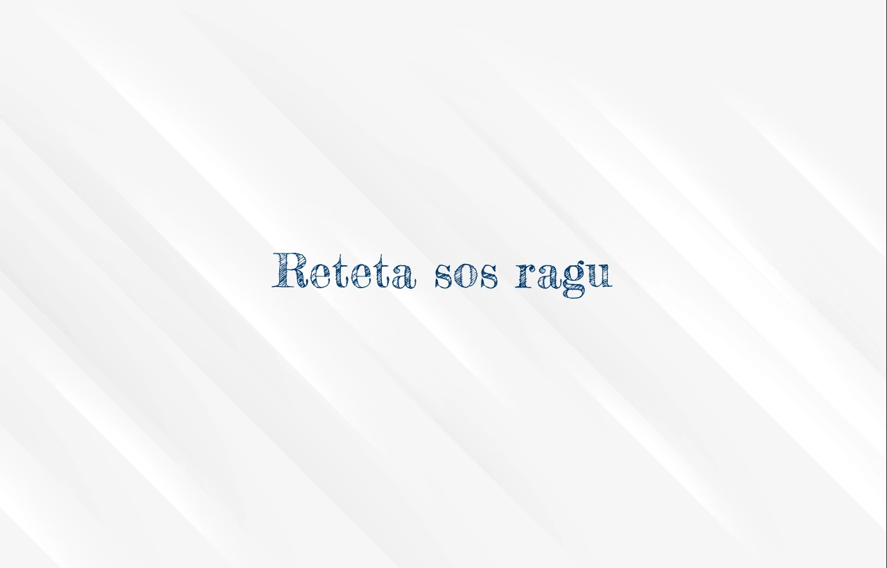 reteta sos ragu