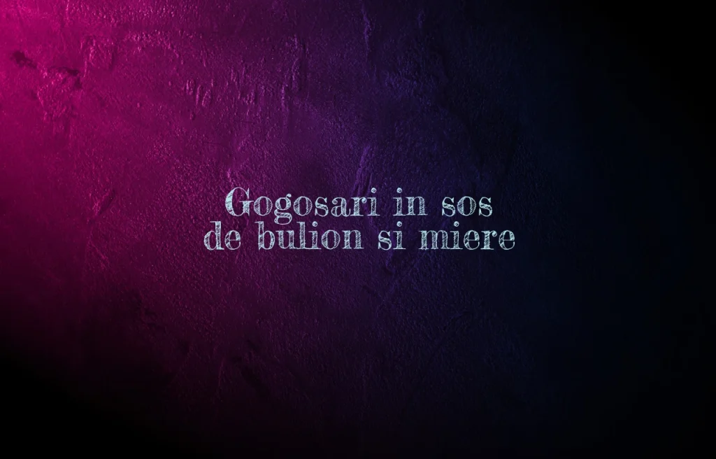 gogosari in sos de bulion si miere