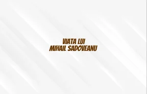 viata lui mihail sadoveanu
