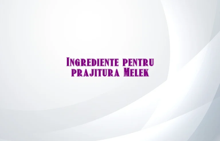 prajitura melek ingrediente