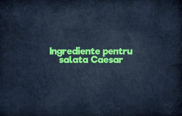 salata caesar ingrediente