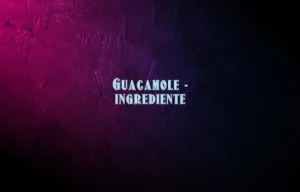 guacamole ingrediente