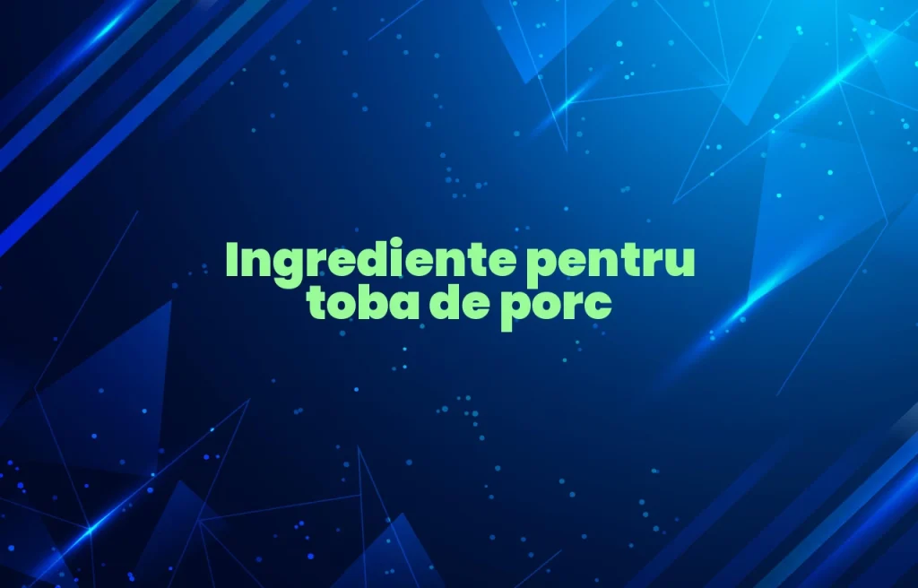 ingrediente pentru toba de porc