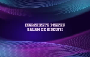 ingrediente salam de biscuiti