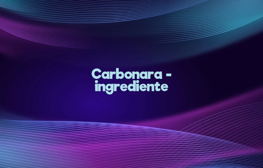 carbonara ingrediente