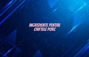 ingrediente chiftele porc