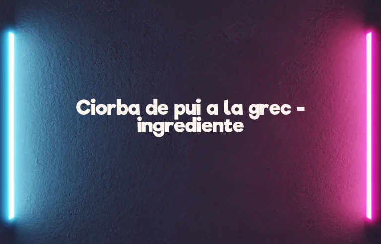 ciorba de pui a la grec ingrediente